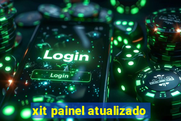 xit painel atualizado